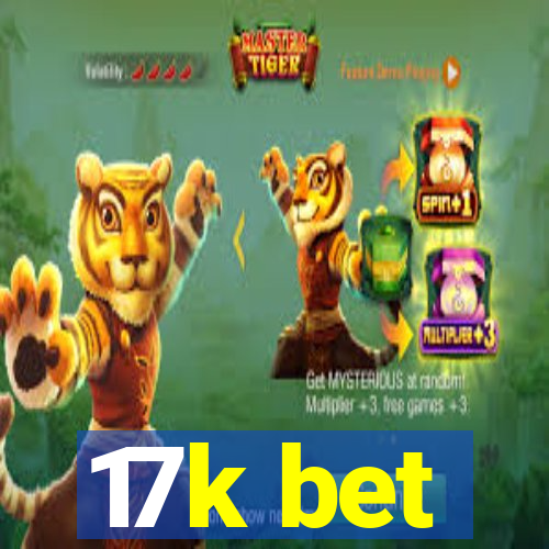 17k bet